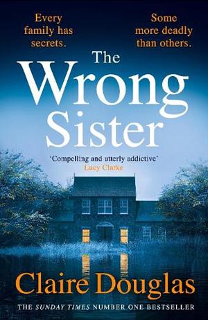 The Wrong Sister by Claire Douglas