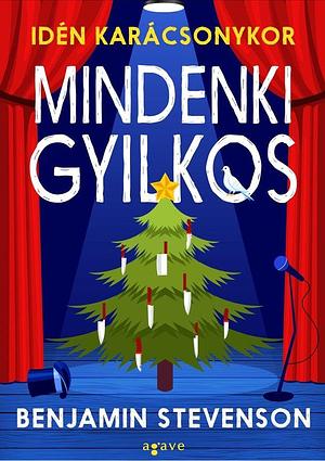 Idén ​karácsonykor mindenki gyilkos by Veronika Farkas, Benjamin Stevenson