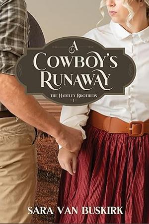 A Cowboy's Runaway by Sara Van Buskirk