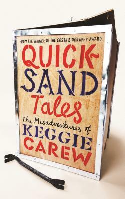 Quicksand Tales: The Misadventures of Keggie Carew by Keggie Carew