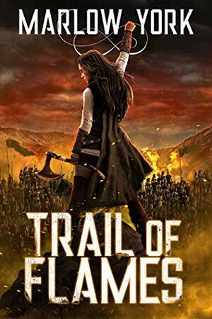 Trail of Flames by Marlow York
