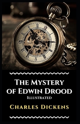 The Mystery of Edwin Drood Illustrated by Charles Dickens