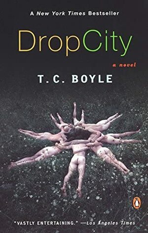 Drop City by T.C. Boyle