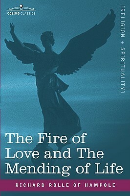 The Fire of Love and the Mending of Life by Richard Rolle