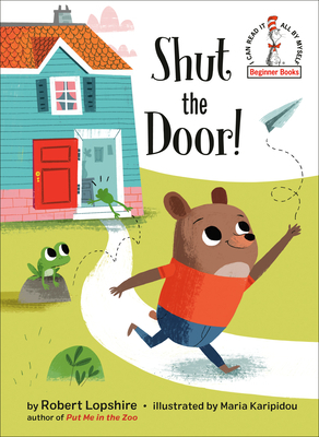 Shut the Door! by Robert Lopshire