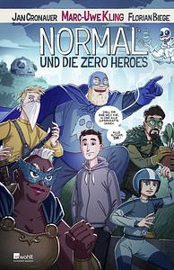 Normal und die Zero Heroes by Jan Cronauer, Marc-Uwe Kling