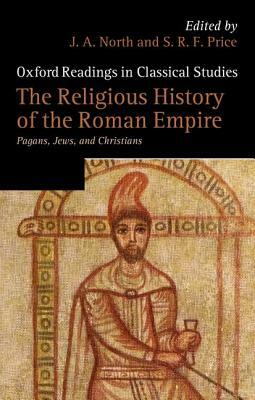The Religious History of the Roman Empire: Pagans, Jews, and Christians by 