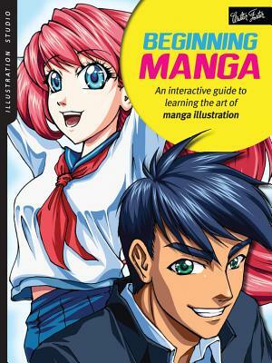 Illustration Studio: Beginning Manga: An Interactive Guide to Learning the Art of Manga Illustration by Sonia Leong