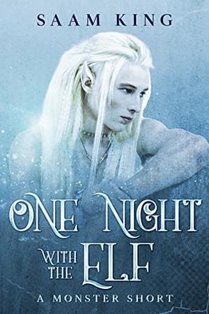 One Night With the Elf by Saam King