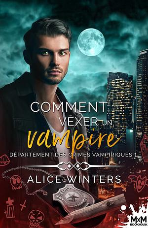 Comment vexer un vampire by Alice Winters