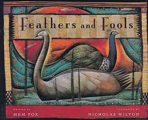 Feathers and Fools by Mem Fox