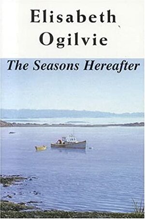 The Seasons Hereafter by Elisabeth Ogilvie