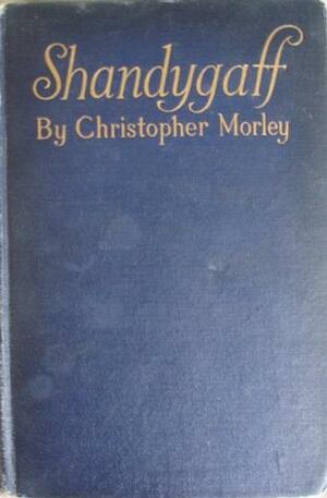 Shandygaff by Christopher Morley