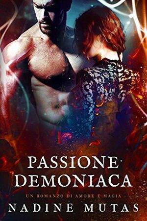 Passione demoniaca: Un romanzo di amore e magia by Nadine Mutas