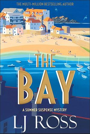 The Bay: A Summer Suspense Mystery by LJ Ross