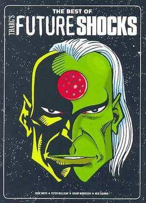 The Best Of Tharg's Future Shocks by Grant Morrison, Peter Milligan, Neil Gaiman, John Smith