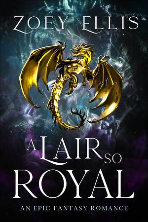 A Lair So Royal by Zoey Ellis