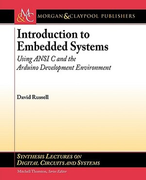 Introduction to Embedded Systems: Using ANSI C and the Arduino Development Environment by David Russell