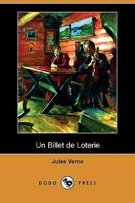 Un Billet de Loterie (Dodo Press) by Jules Verne