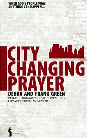 City-Changing Prayer by Debra Green