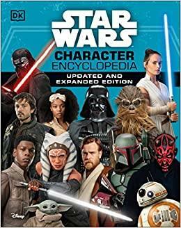 Star Wars Character Encyclopedia, Updated and Expanded Edition by Elizabeth Dowsett