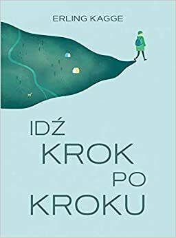 Idź krok po kroku by Erling Kagge