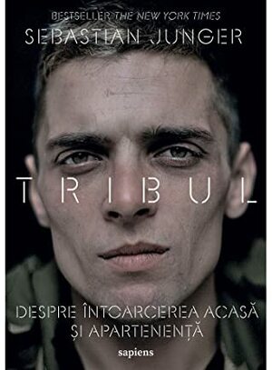 Tribul. Despre întoarcerea acasă și apartenență by Sebastian Junger