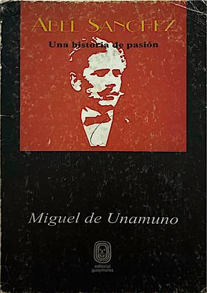 Abel Sanchez by Miguel de Unamuno