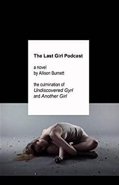The Last Girl Podcast by Allison Burnett