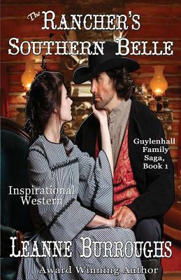 The Rancher's Southern Belle: Luke's Story by Leanne Burroughs