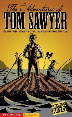 The Adventures of Tom Sawyer (Graphic Novel) by Daniel Strickland, Mark Twain, Margaret C. Hall