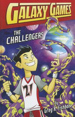 Galaxy Games: The Challengers by Greg Fishbone