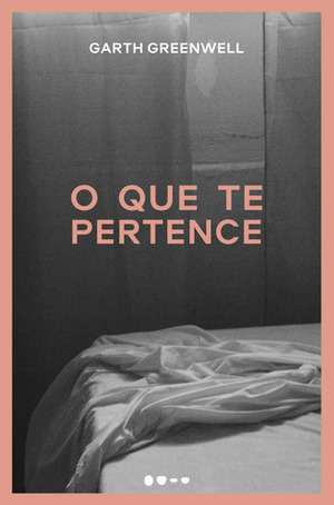 O Que te pertence by José Geraldo Couto, Garth Greenwell