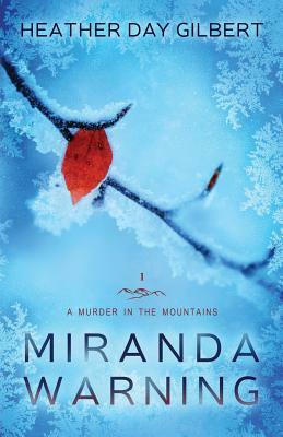 Miranda Warning by Heather Day Gilbert