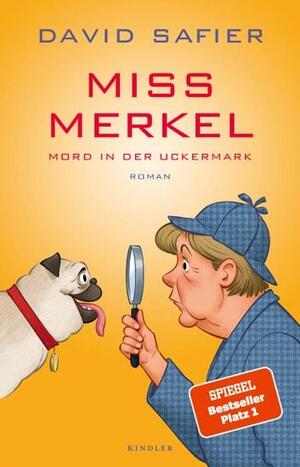 Miss Merkel: Mord in der Uckermark by David Safier