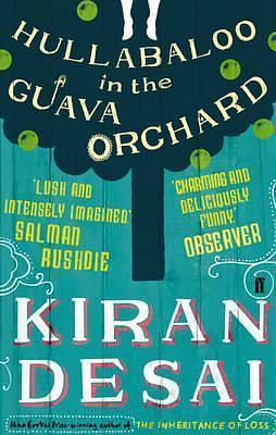 Hullabaloo In The Guava Orchard - Faber New Edition by Kiran Desai, Kiran Desai