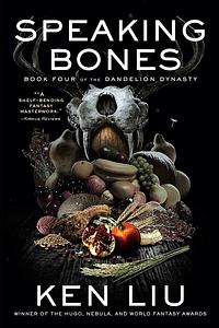 Speaking Bones by Ken Liu