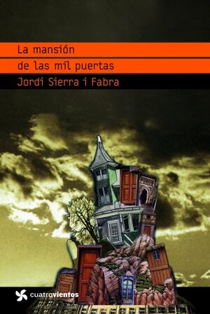 La mansión de las mil puertas by Jordi Sierra i Fabra
