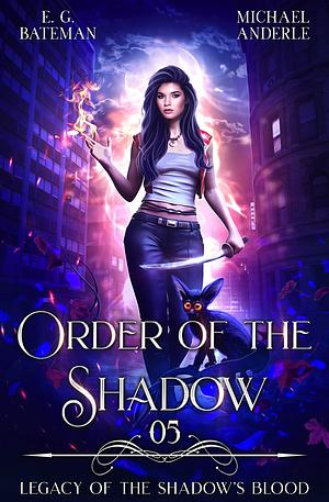 Order of the Shadow by Michael Anderle, E.G. Bateman, E.G. Bateman