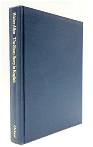 The Short Story in English by Walter Allen