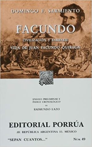 Facundo: Civilización y Barbarie. Vida de Juan Facundo Quiroga. by Domingo Faustino Sarmiento