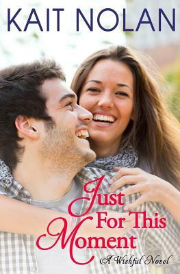 Just for This Moment: A Small Town Southern Romance by Kait Nolan