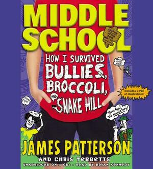 How I Survived Bullies, Broccoli, and Snake Hill by James Patterson, Chris Tebbetts