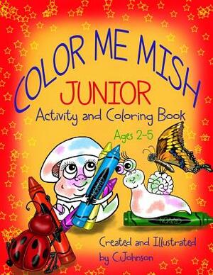 Color Me Mish Junior by C. Johnson