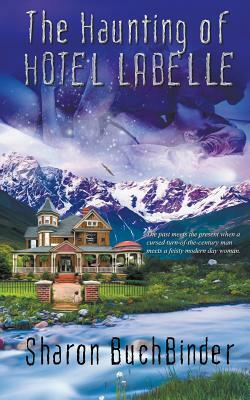 The Haunting of Hotel LaBelle by Sharon Buchbinder
