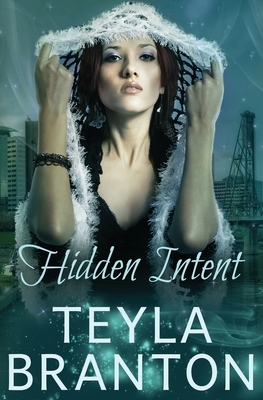 Hidden Intent by Teyla Branton