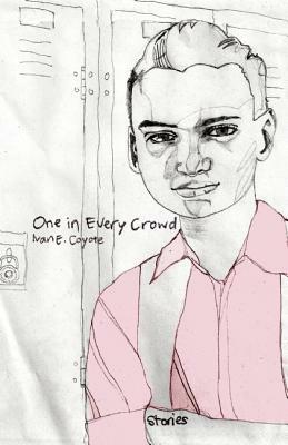 One in Every Crowd by Ivan Coyote