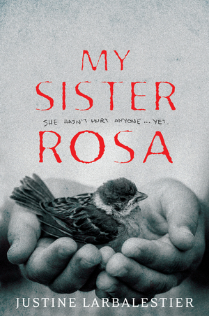My Sister Rosa by Justine Larbalestier