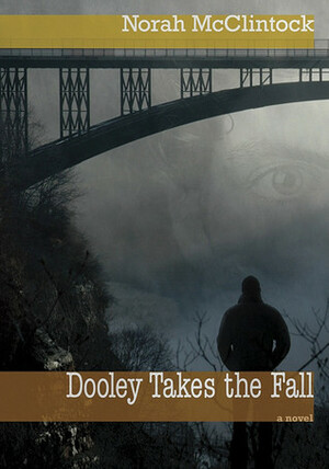 Dooley Takes the Fall by Norah McClintock