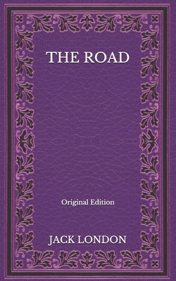 The Road - Original Edition by Jack London